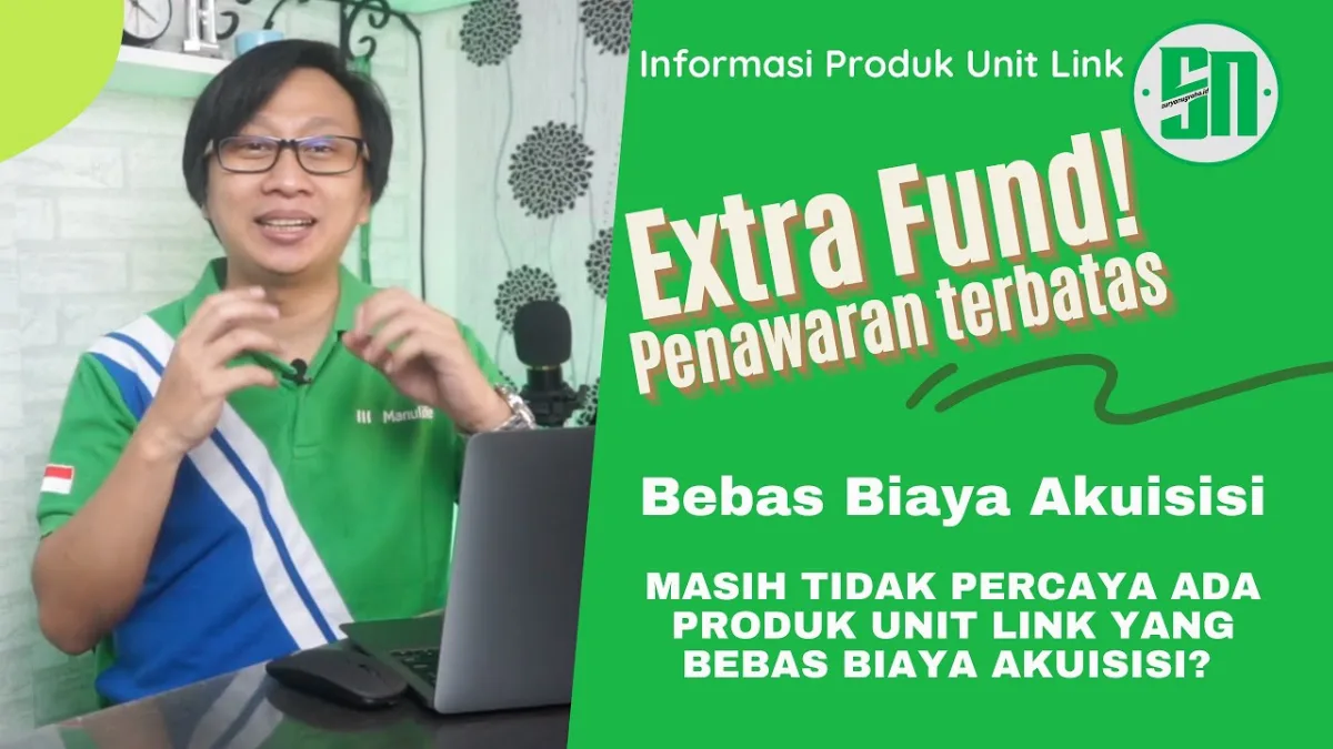Program Asuransi Unit Link – Tanpa biaya Akuisisi Tahun Pertama